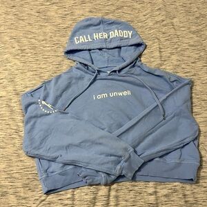 I am unwell call her daddy cropped sweatshirt